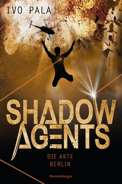Shadow Agents, Band 2: Die Akte Berlin von Pala,  Ivo