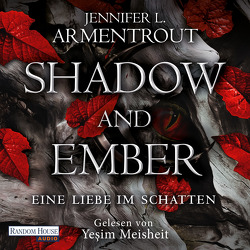Shadow and Ember – Eine Liebe im Schatten von Armentrout,  Jennifer L., Meisheit,  Yesim, Rebernik-Heidegger,  Sonja
