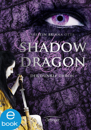 Shadow Dragon. Der dunkle Thron von Ohlsen,  Tanja, Otts,  Kristin Briana