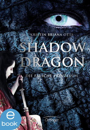 Shadow Dragon. Die falsche Prinzessin von Ohlsen,  Tanja, Otts,  Kristin Briana