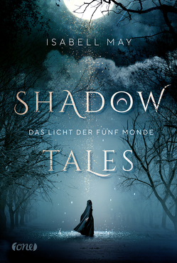 Shadow Tales – Das Licht der fünf Monde von May,  Isabell