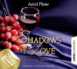 Shadows of Love – Folge 07 von Kasche,  Karen, Pfister,  Astrid