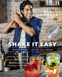 Shake it easy – Perfekte Drinks mit und ohne Alkohol von Schüler,  Hubertus, Shanker,  Nic