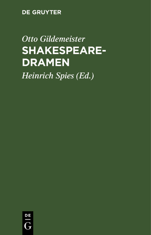Shakespearedramen von Gildemeister,  Otto, Spies,  Heinrich