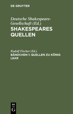 Shakespeares Quellen / Quellen zu König Lear von Fischer,  Rudolf