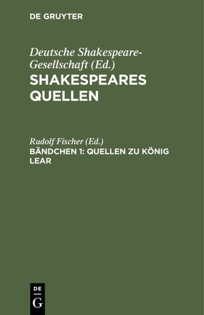 Shakespeares Quellen / Quellen zu König Lear von Fischer,  Rudolf