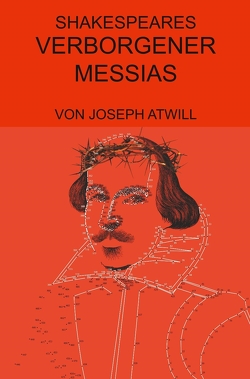 Shakespeares verborgener Messias von Atwill,  Joseph E., Härdter,  Andreas
