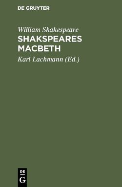 Shakspeare’s Macbeth von Lachmann,  Karl [Übers.], Shakespeare,  William