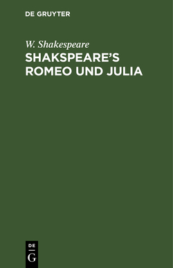 Shakspeare’s Romeo und Giulia von Schlegel,  A W, Shakespeare,  W.