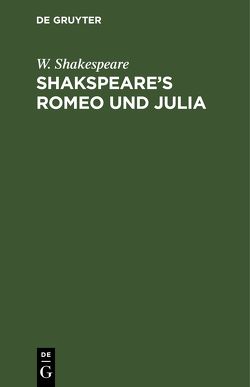 Shakspeare’s Romeo und Julia von Schlegel,  A W, Shakespeare,  W.