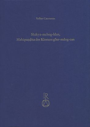Shakya-mchog-ldan, Mahapandita des Klosters gSer-mdog-can von Caumanns,  Volker