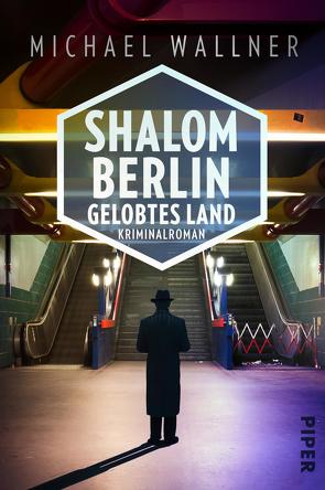 Shalom Berlin – Gelobtes Land von Wallner,  Michael