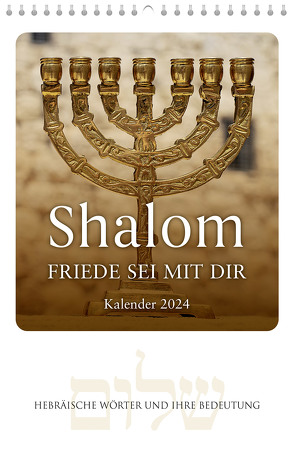 Shalom – Friede sei mit dir 2024 – Wandkalender
