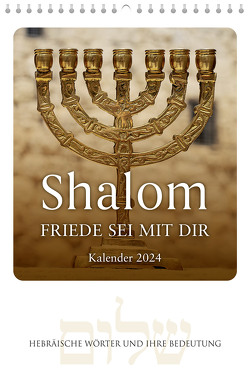 Shalom – Friede sei mit dir 2024 – Wandkalender
