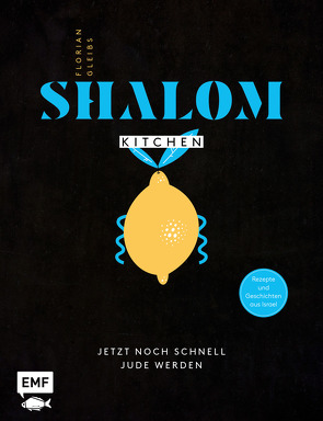 Shalom Kitchen – Jetzt noch schnell Jude werden von Gleibs,  Florian