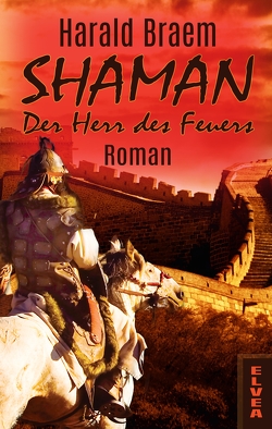 Shaman: Der Herr des Feuers von Braem,  Harald, Köhl,  Uwe, Verlag,  Elvea