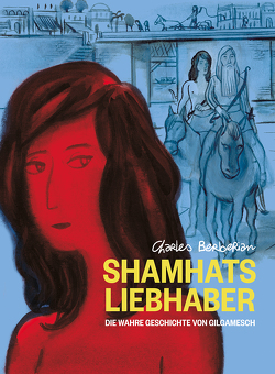 Shamhats Liebhaber von Berbérian,  Charles, Silv,  Bannenberg