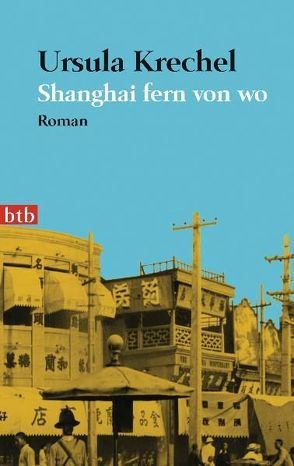 Shanghai fern von wo von Krechel,  Ursula