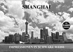 Shanghai – Impressionen in schwarz weiss (Wandkalender 2021 DIN A2 quer) von Wittstock,  Ralf