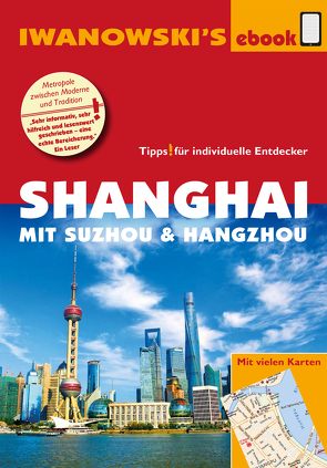Shanghai mit Suzhou & Hangzhou – Reiseführer von Iwanowski von Rau,  Joachim