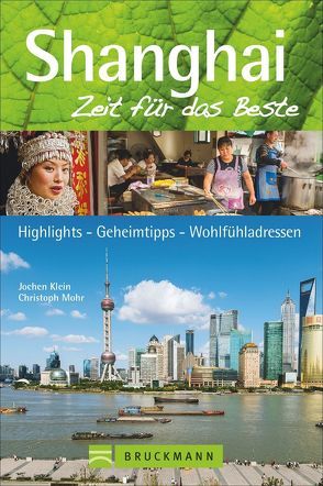 Shanghai – Zeit für das Beste von Klein,  Jochen, Mohr,  Christoph