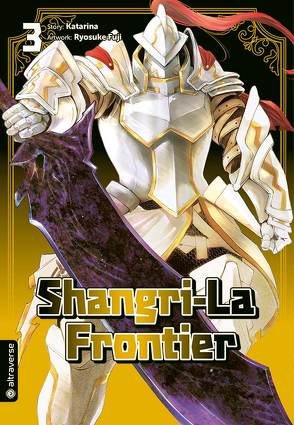Shangri-La Frontier 03 von Fuji,  Ryosuke, Katarina, Lange,  Markus