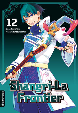 Shangri-La Frontier 12 von Fuji,  Ryosuke, Katarina, Lange,  Markus