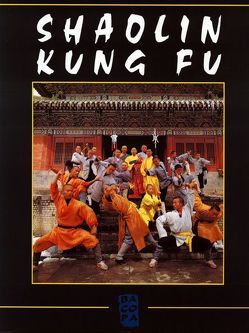 Shaolin Kung Fu – Bildband von Fehlinger,  Walter, Fischer-Schreiber,  Ingrid