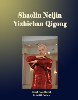 Shaolin Neijin Yizhichan Qigong von Becker,  Reinhild, Sandkuhl,  Emil