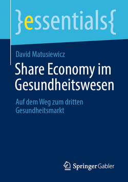 Share Economy im Gesundheitswesen von Matusiewicz ,  David