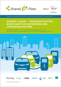 Shared E-Fleet – Fahrzeugflotten wirtschaftlich betreiben und gemeinsam nutzen. von Renner,  Thomas, von Tippelskirch,  Matthias