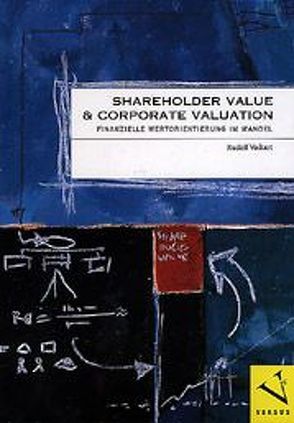 Shareholder Value & Corporate Valuation von Abt,  Robert, Volkart,  Rudolf