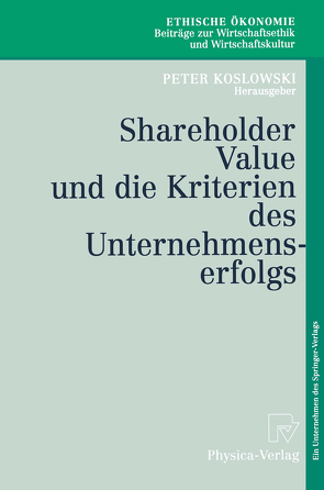 Shareholder Value und die Kriterien des Unternehmenserfolgs von Koslowski,  Peter