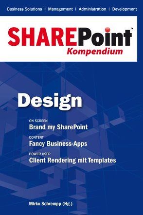 SharePoint Kompendium – Bd. 2: Design von Schrempp,  Mirko
