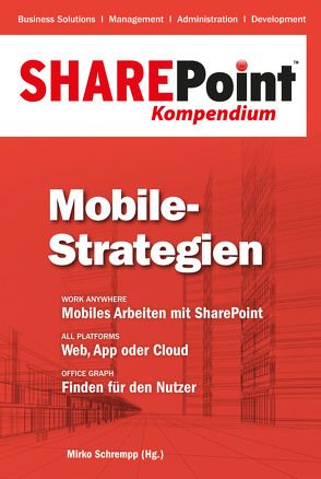 SharePoint Kompendium – Bd. 8: Mobile-Strategien von Schrempp,  Mirko