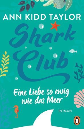 Shark Club – Eine Liebe so ewig wie das Meer von Marinovic,  Ivana, Taylor,  Ann Kidd