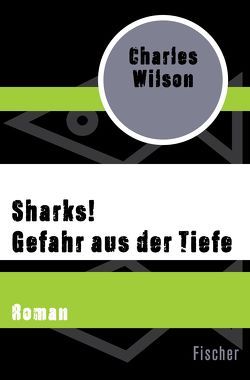 Sharks! Gefahr aus der Tiefe von Schmidt,  Klaus-Dieter, Wilson,  Charles