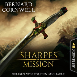 Sharpes Mission von Cornwell,  Bernard, Honnef,  Joachim, Michaelis,  Torsten