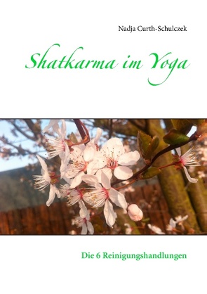 Shatkarma im Yoga von Curth-Schulczek,  Nadja