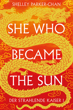 She Who Became the Sun von de Bruyn Ouboter,  Aimée, Parker-Chan,  Shelley