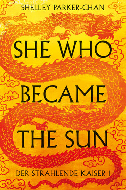 She Who Became the Sun von de Bruyn Ouboter,  Aimée, Parker-Chan,  Shelley