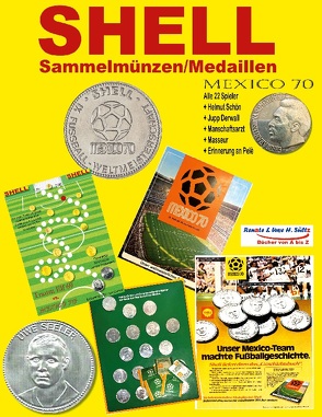 SHELL Sammel-Münzen/Medaillen MEXICO 70 von Sültz,  Renate, Sültz,  Uwe H.