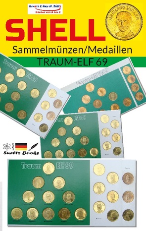 SHELL Sammelmünzen/Medaillen TRAUM-ELF 69 von Sültz,  Renate, Sültz,  Uwe H.