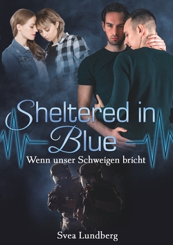 Sheltered in blue: Wenn unser Schweigen bricht von Lundberg,  Svea
