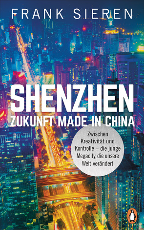 Shenzhen – Zukunft Made in China von Sieren,  Frank