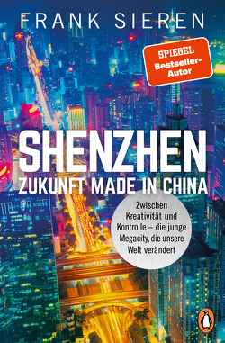 Shenzhen – Zukunft Made in China von Sieren,  Frank