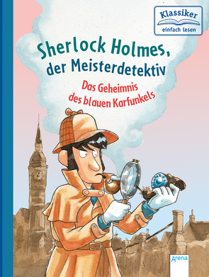 Sherlock Holmes, der Meisterdetektiv. Das Geheimnis des blauen Karfunkels von Conan Doyle,  Sir Arthur, Pautsch,  Oliver, Rupp,  Dominik