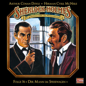 Sherlock Holmes – Folge 56 von Baeck,  Jean Paul, Bierstedt,  Detlef, Doyle,  Sir Arthur Conan, Gruppe,  Marc, Lühn,  Matthias, McNeile,  Herman Cyril, Minthe,  Jonas, Naumann,  Horst, Primus,  Bodo, Reichert,  Lutz, Schneider,  Reinhilt, Tennstedt,  Joachim, Zierl,  Helmut