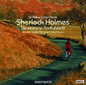 Sherlock Holmes (Teil 2) – Die einsame Radfahrerin von Doyle,  Sir Arthur Conan, Fitz,  Peter, Hall,  Achim, Hemmerle,  Klaus, Holz,  Michael, Leuchtmann,  Christiane, Renneisen,  Walter