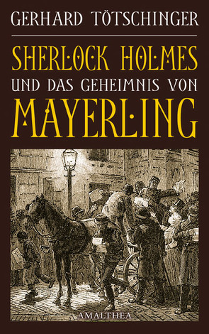 Sherlock Holmes und das Geheimnis von Mayerling von Tötschinger,  Gerhard